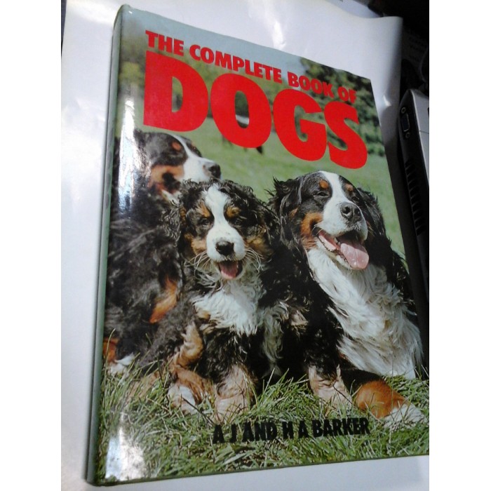 THE COMPLETE BOOK OF DOGS - A.J., H.A. BARKER